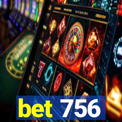 bet 756